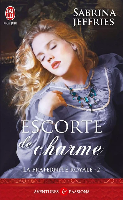 La fraternité royale (Tome 2) - Escorte de charme - Sabrina Jeffries - J'ai Lu