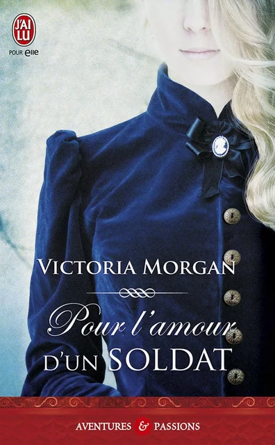 Pour l'amour d'un soldat - Victoria Morgan - J'ai Lu