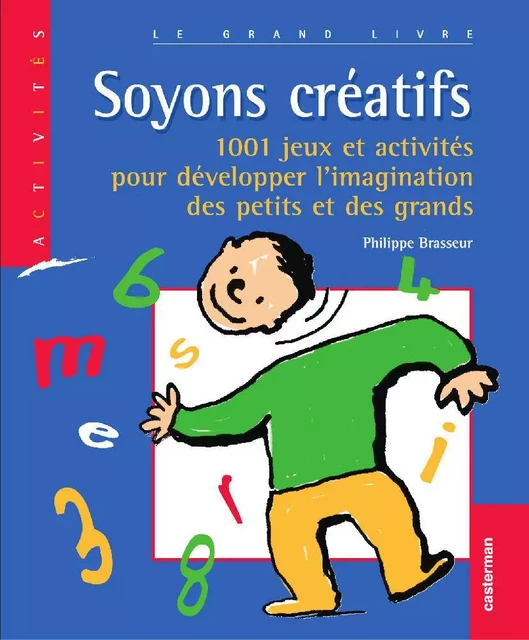 Soyons créatifs - Philippe Brasseur - Casterman Jeunesse