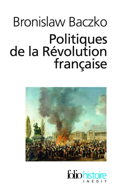 Politiques de la Révolution française - Bronislaw Baczko - Editions Gallimard