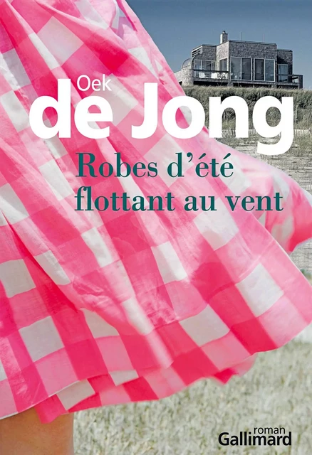 Robes d’été flottant au vent - Oek De Jong - Editions Gallimard