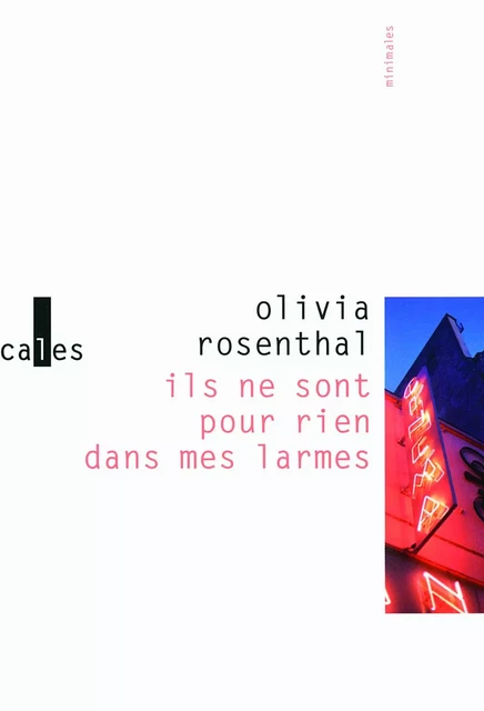 Ils ne sont pour rien dans mes larmes - Olivia Rosenthal - Editions Gallimard