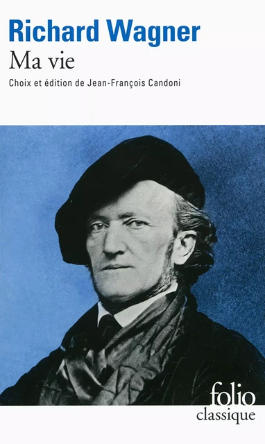 Ma vie (édition enrichie) - Richard Wagner - Editions Gallimard