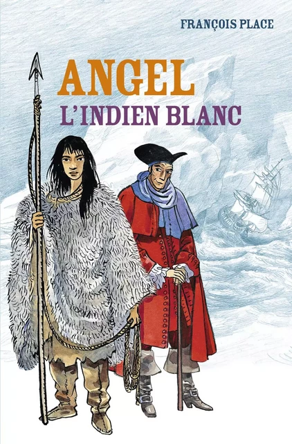 Angel, l'Indien blanc - François Place - Casterman Jeunesse