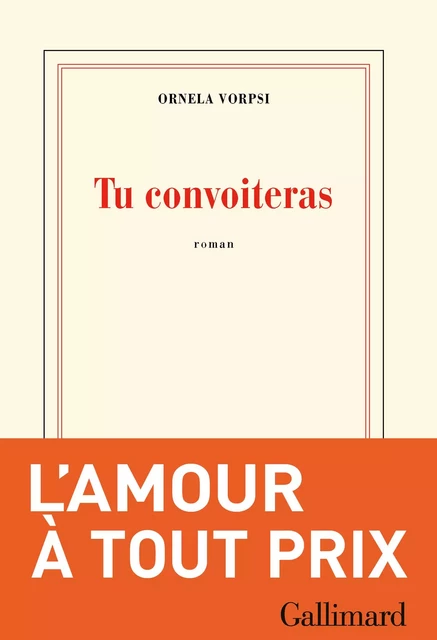 Tu convoiteras - Ornela Vorpsi - Editions Gallimard