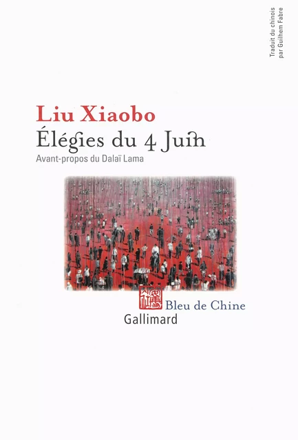 Élégies du 4 juin -  Liu Xiaobo - Editions Gallimard