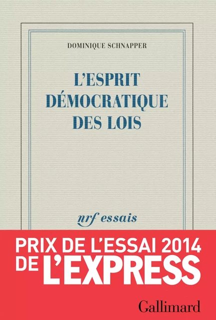 L'esprit démocratique des lois - Dominique Schnapper - Editions Gallimard