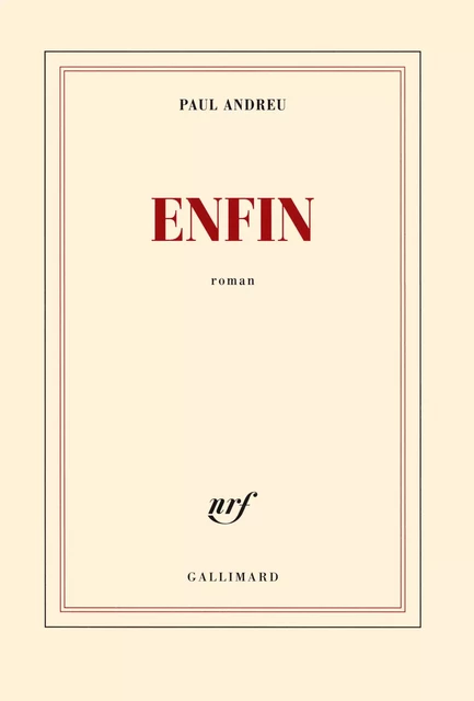 Enfin - Paul Andreu - Editions Gallimard