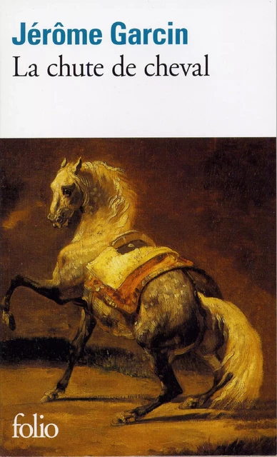 La chute de cheval - Jérôme Garcin - Editions Gallimard