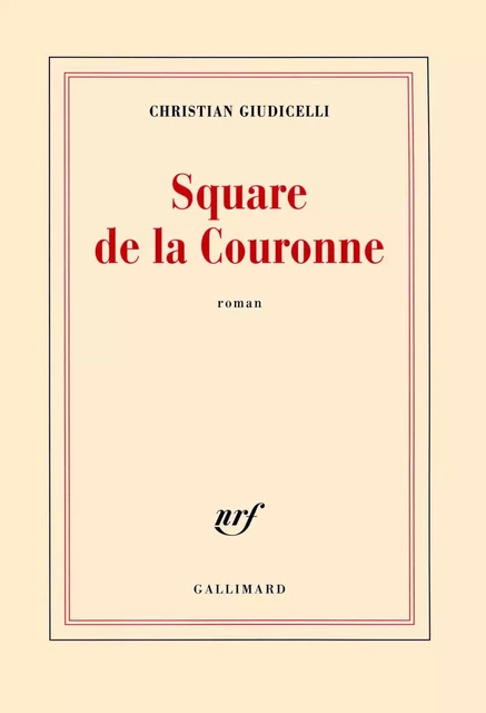 Square de la Couronne - Christian Giudicelli - Editions Gallimard