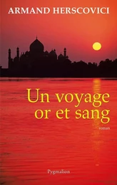 Un voyage or et sang