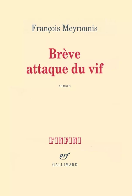 Brève attaque du vif - François Meyronnis - Editions Gallimard