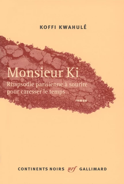 Monsieur Ki - Koffi Kwahulé - Editions Gallimard