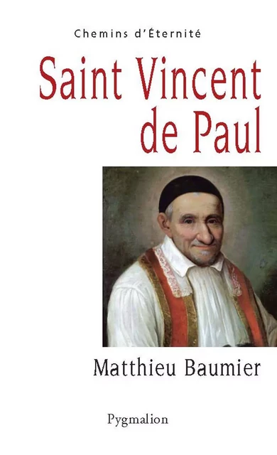 Saint Vincent de Paul - Matthieu Baumier - Pygmalion