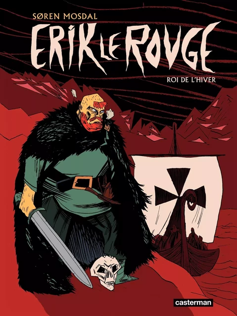 Erik Le Rouge. Roi de l’hiver - Søren Mosdal - Casterman