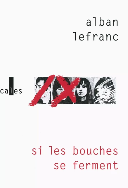 Si les bouches se ferment - Alban Lefranc - Editions Gallimard