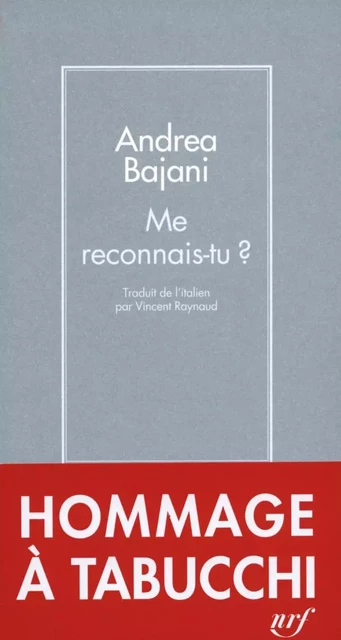 Me reconnais-tu ? - Andrea Bajani - Editions Gallimard