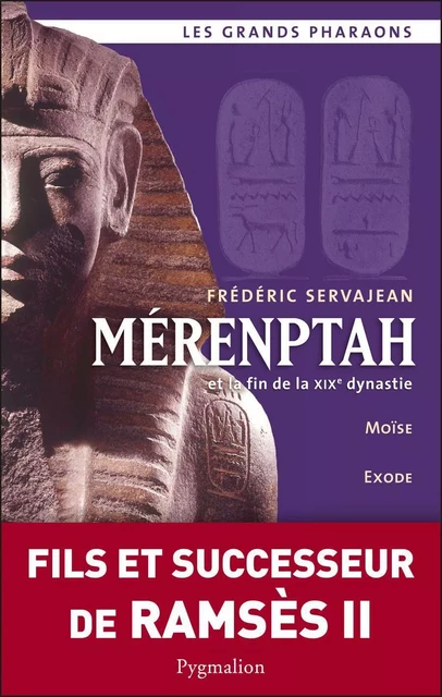 Mérenptah et la fin de la XIXe dynastie - Frédéric Servajean - Pygmalion