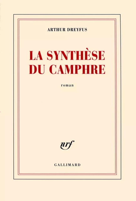 La synthèse du camphre - Arthur Dreyfus - Editions Gallimard