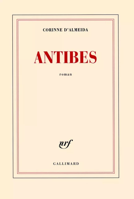 Antibes - Corinne d' Almeida - Editions Gallimard