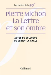 Pierre Michon. La Lettre et son ombre