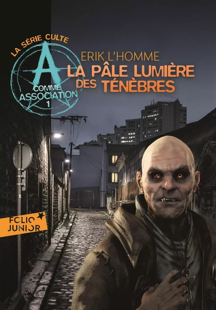 A comme Association (Tome 1) - La pâle lumière des ténèbres - Erik L'Homme - Editions Gallimard Jeunesse