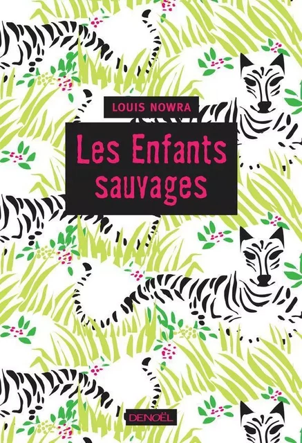 Les enfants sauvages - Louis Nowra - Denoël