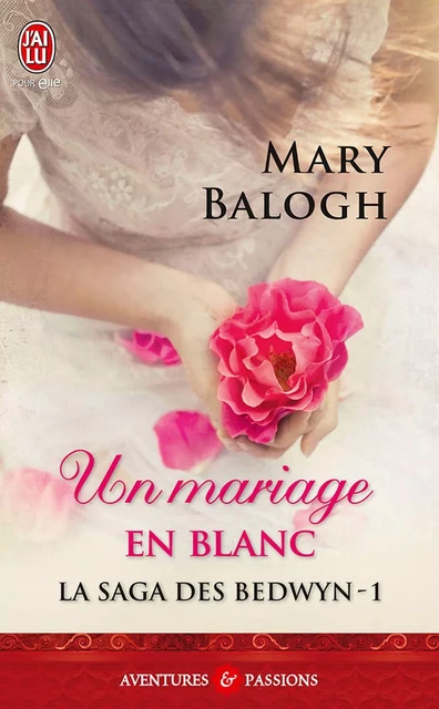 La saga des Bedwyn (Tome 1) - Un mariage en blanc - Mary Balogh - J'ai Lu