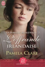 La famille Blakewell (Tome 2) - L'offrande irlandaise