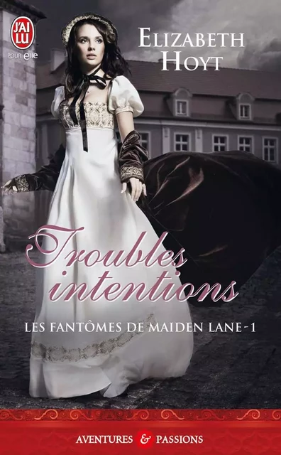 Les fantômes de Maiden Lane (Tome 1) - Troubles intentions - Elizabeth Hoyt - J'ai Lu