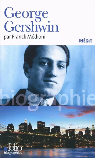 George Gershwin - Franck Médioni - Editions Gallimard