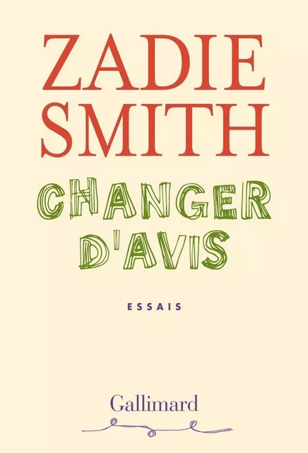 Changer d'avis - Zadie Smith - Editions Gallimard