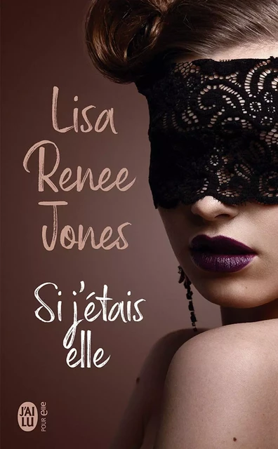 Si j'étais elle - Lisa Renee Jones - J'ai Lu