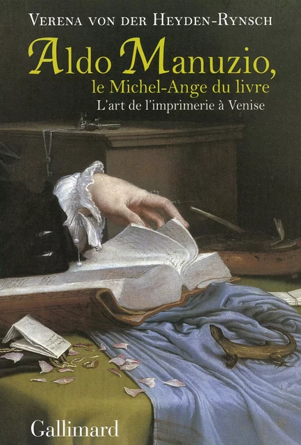 Aldo Manuzio, le Michel-Ange du livre - Verena von der Heyden-Rynsch - Editions Gallimard