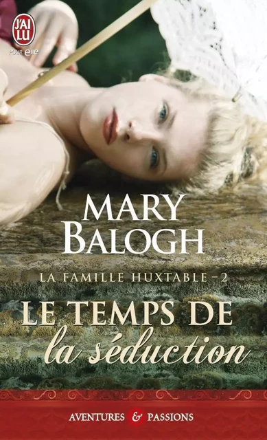 La famille Huxtable (Tome 2) - Le temps de la séduction - Mary Balogh - J'ai Lu