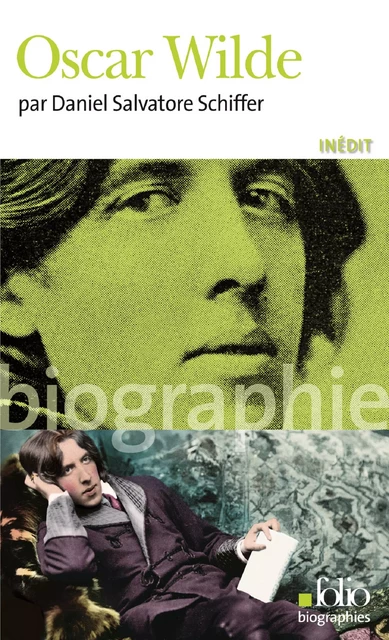 Oscar Wilde - Daniel Salvatore Schiffer - Editions Gallimard