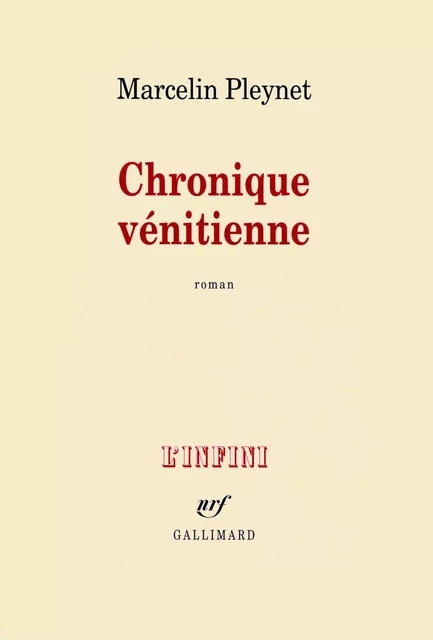 Chronique vénitienne - Marcelin Pleynet - Editions Gallimard