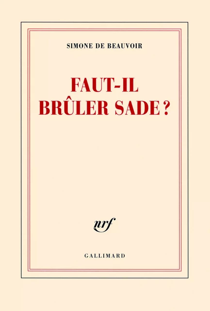 Faut-il brûler Sade ? - Simone de Beauvoir - Editions Gallimard