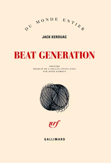 Beat Generation - Jack Kerouac - Editions Gallimard