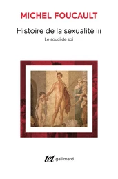 Histoire de la sexualité (Tome 3) - Le souci de soi