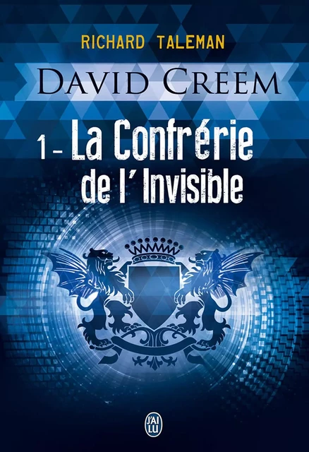 David Creem (Tome 1) - La Confrérie de l'invisible - Richard Taleman - J'ai Lu