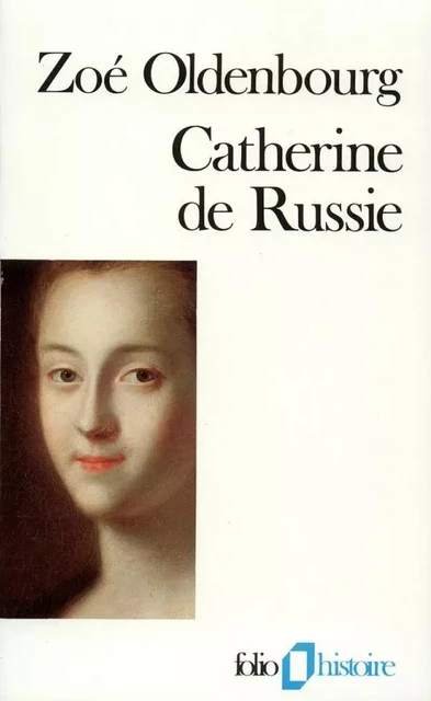 Catherine de Russie - Zoé Oldenbourg - Editions Gallimard