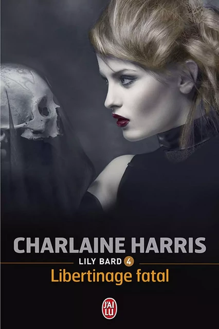 Lily Bard (Tome 4) - Libertinage fatal - Charlaine Harris - J'ai Lu