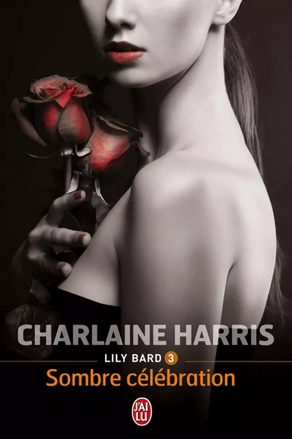 Lily Bard (Tome 3) - Sombre célébration - Charlaine Harris - J'ai Lu