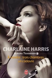 Aurora Teagarden (Tome 3) - À vendre : trois chambres, un cadavre