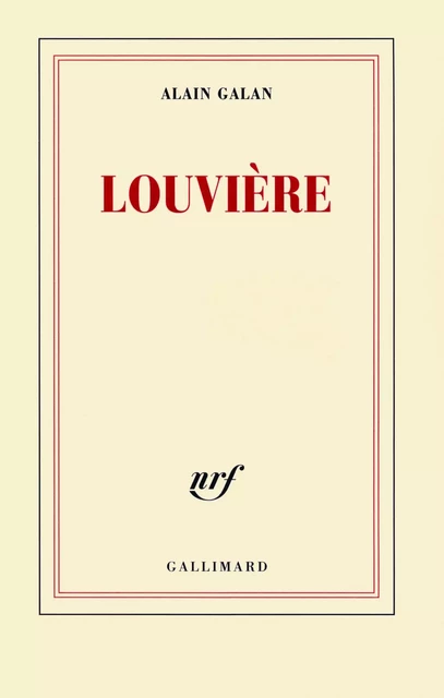 Louvière - Alain Galan - Editions Gallimard