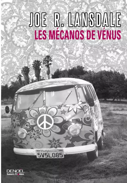 Les mécanos de Vénus - Joe R. Lansdale - Denoël