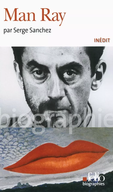 Man Ray - Serge Sanchez - Editions Gallimard