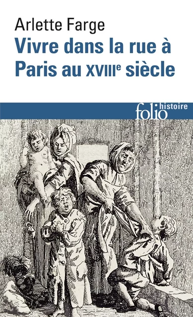 Vivre dans la rue à Paris au XVIIIe siècle - Arlette Farge - Editions Gallimard