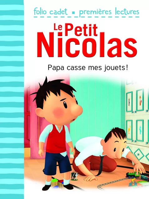 Le Petit Nicolas (Tome 19) - Papa casse mes jouets! - Emmanuelle Kecir-Lepetit - Gallimard Jeunesse